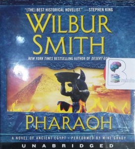 Pharaoh written by Wilbur Smith performed by Mike Grady on CD (Unabridged)